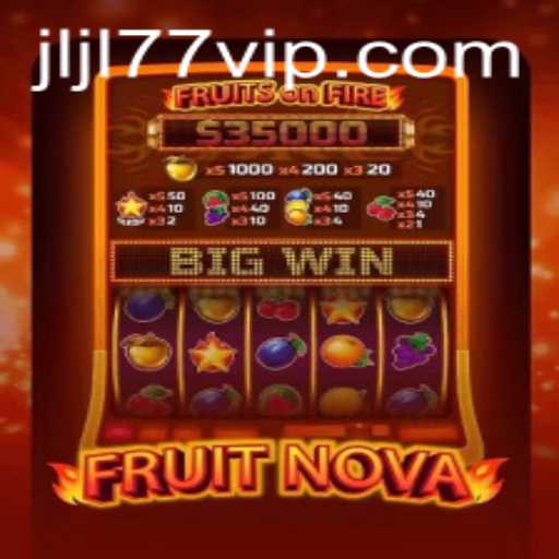 Exploring the World of FruitNova: A Fresh Take on Gaming Entertainment